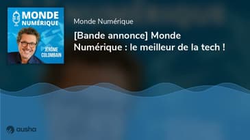 [Bande annonce] Monde Numérique : le meilleur de la tech !