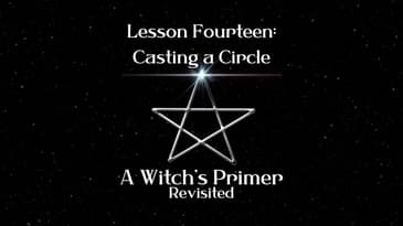 Casting a Circle: Lesson Fourteen | A Witch's Primer