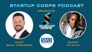 Startup Corps Episode 13: JR Davis from Sivad Group, LLC