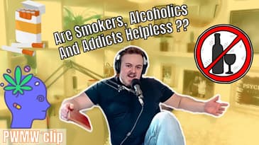 Learned Helplessness In Smokers, Alcoholics & Addicts | PWMW Podcast Clips