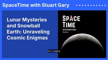 Lunar Mysteries and Snowball Earth: Unraveling Cosmic Enigmas