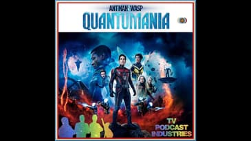 Ant-Man and The Wasp Quantumania Movie Podcast