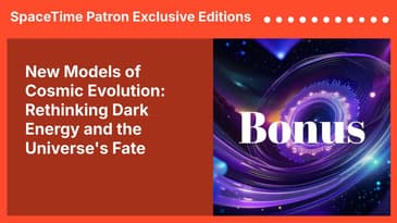 New Models of Cosmic Evolution: Rethinking Dark Energy and the Universe's Fate | SpaceTime...