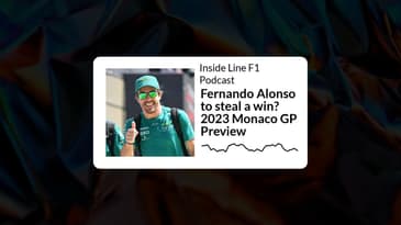 Inside Line F1 Podcast - Fernando Alonso to steal a win? 2023 Monaco GP Preview