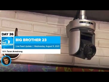 Big Brother 23 Day 36 Live Feed Update | Aug 11, 2021