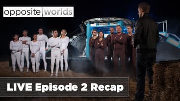 Opposite Worlds LIVE Episode 2 Recap