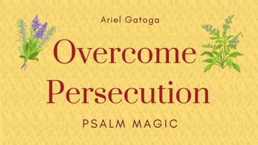 Psalm Magic: Psalm 119 CAPH - OVERCOME PERSECUTION NOW!