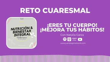 Día 18 - Nutrición y bienestar integral | RETO: ¡Eres tu cuerpo! ¡Mejora tus hábitos! con...