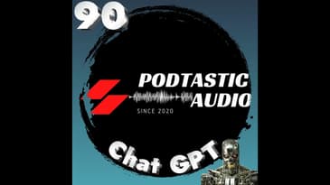 Ep. 90: Audio Quality Control - Creating AI Content: Exploring the Possibilities with Chat GPT