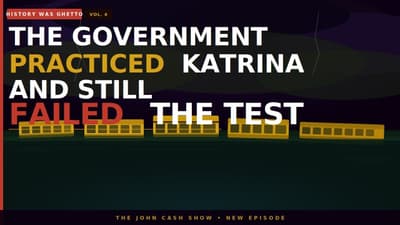 The Government Practiced Katrina and Still Failed the Test | History Was Ghetto Vol. 4