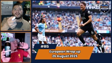 Bayern and Napoli Don't Skip a Beat! Trouble in Madrid? Liverpool Wonderkid | EP85 August 26th, 2025