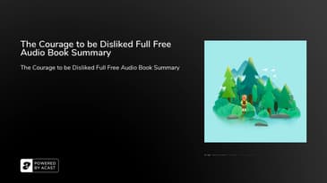 The Courage to be Disliked Full Free Audio Book Summary