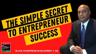 Black Entrepreneur Blueprint 416 - Jay Jones - The Simple Secret To Entrepreneur Success - Do This