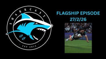 SHARKCAST: FLAGSHIP EPISODE (27/2/26)