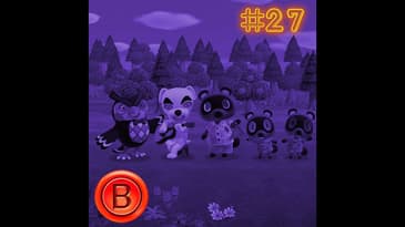 Press B 27: WTAF is Animal Crossing