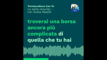 (EP17) La sarta recycler - con Greta Naselli