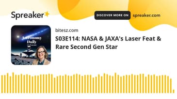 S03E114: NASA & JAXA's Laser Feat & Rare Second Gen Star