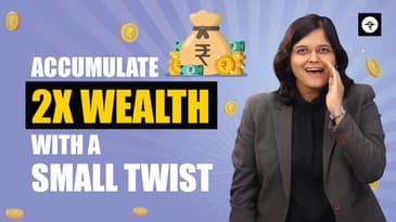How to accumulate 2x wealth with a small twist | CA Rachana Ranade