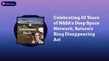 Celebrating 60 Years of NASA's Deep Space Network, Saturn's Ring Disappearing Act