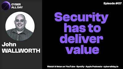Security has to deliver value #07