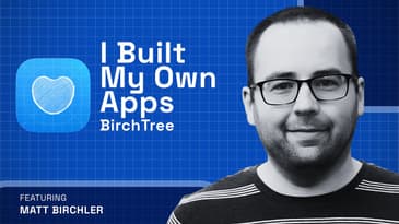 From blogger to self-taught indie developer — Matt Birchler, Indie App Developer