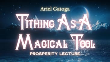 Tithing As a Magical Tool - A Prosperity Lesson by Ariel Gatoga