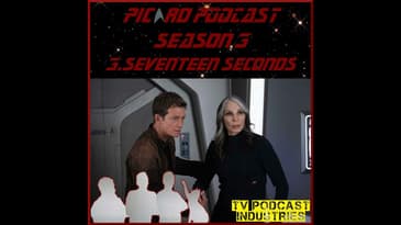 Star Trek Picard 303 "Seventeen Seconds" Review