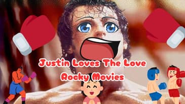Justin Loves The Rocky Movies