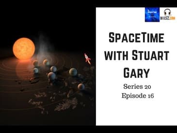 TRAPPIST-1 - SpaceTime with Stuart Gary S20E16