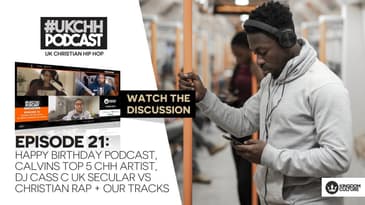 UKCHH PODCAST - EP21 - CALVINS TOP 5 CHH ARTIST, DJ CASS C UK VS RAP LIST + OUR TRACKS