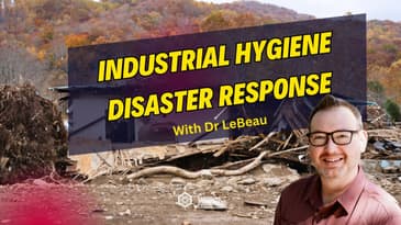 Preparing for Natural Disasters: An Industrial Hygienist’s Guide