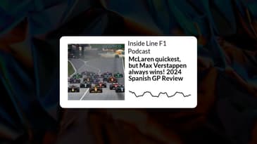 Inside Line F1 Podcast - McLaren quickest, but Max Verstappen always wins! 2024 Spanish GP Review