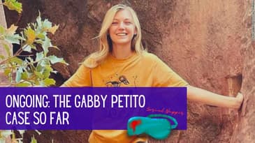 ONGOING: The Gabby Petito Case So Far