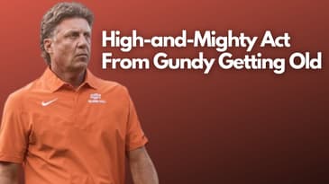 A Mediocre Coach at Best, Oklahoma State's Mike Gundy Should Bag the Superiority Persona He Portrays