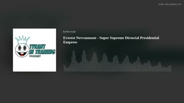 Everest Nevraumont - Super Supreme Dictorial Presidential Empress