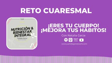 Día 6 - Nutrición y bienestar integral | RETO: ¡Eres tu cuerpo! ¡Mejora tus hábitos! con Natalia...