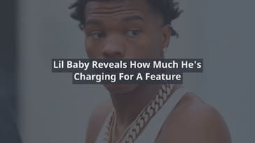 Lil Baby Reveals How Much He's Charging For A Feature