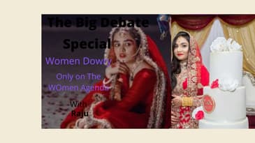 The Big Debate Special | Women Dowry | Women Dowry UK  | The Women Agenda