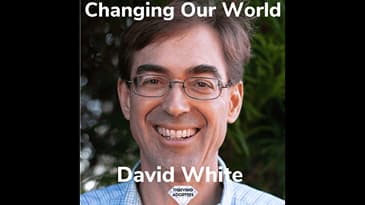 Changing Our World With David White