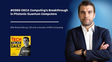 2968: ORCA Computing's Breakthrough in Photonic Quantum Computers