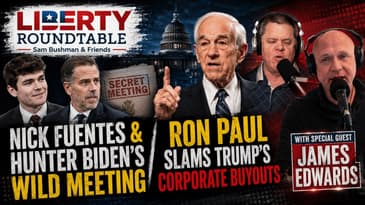 Nick Fuentes & Hunter Biden's Wild Meeting, Ron Paul Slams Trump's Corporate Buyouts