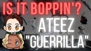 Is It Boppin'?: ATEEZ - "Guerrilla"