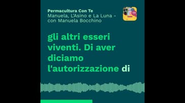 (EP20) Manuela, L'Asino e La Luna - con Manuela Bocchino #permacultura