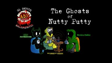 ADR Episode 485: Ghosts of Nutty Putty