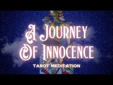 The Fool Card Tarot Meditation - A Journey of Innocence