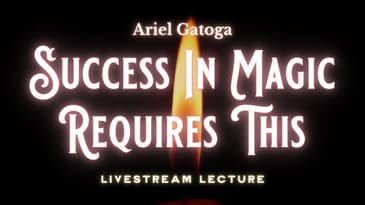 Success In Magic Requires This