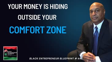 Black Entrepreneur Blueprint 442 - Jay Jones - Your Money Is Hiding Outside Your Comfort Zone