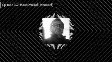 Episode 567 : Marc Byrd (of Hammock)