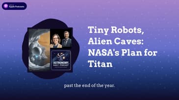 Tiny Robots, Alien Caves: NASA's Plan for Titan