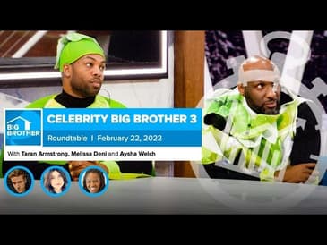 Celebrity Big Brother 3 | February 22 Roundtable Week 3